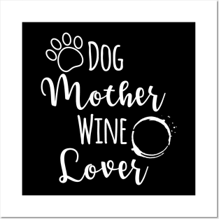 Dog Mother Wine Lover, Dog Mother Wine Lover Gift, Wine Lover Dog Mother, Funny Wine Gift, Funny Dog Owners Gifts Posters and Art